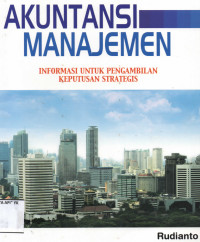 Image of Akuntansi Manajemen; Informasi Untuk Pengambilan Keputusan Strategis